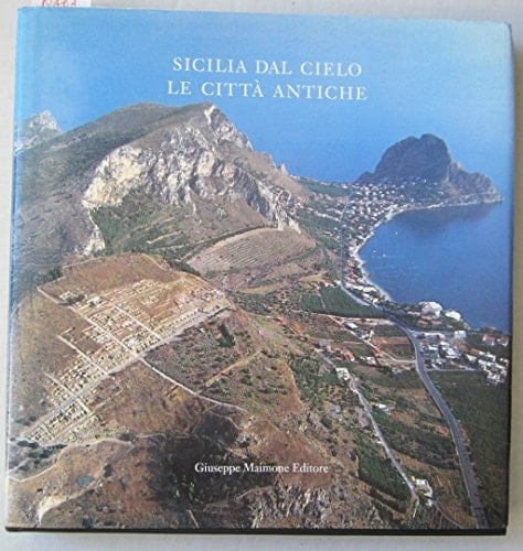 Sicilia dal cielo le città antiche