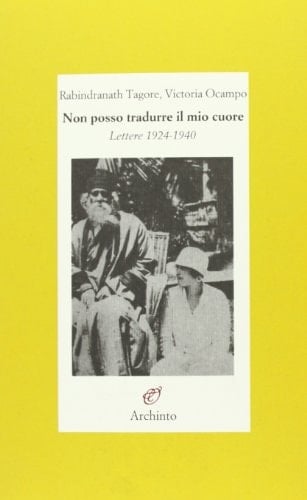 Non posso tradurre il mio cuore. Lettere 1924-1940
