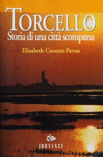 Torcello. Storia di una città scomparsa