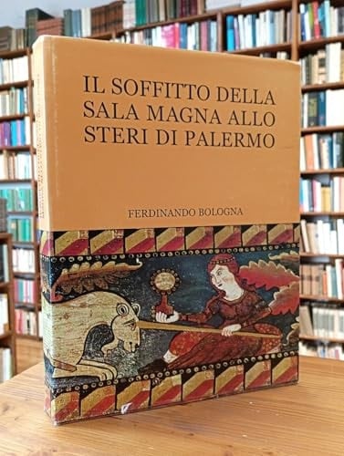 Il Soffitto Della Sala Magna Allo Steri Di Palermo E La Cultura Feudale Siciliana Nell'autunno Del Medioevo