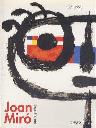 Joan Miró 1893-1993 : [exposición] Fundació Joan Miró, Parc de Montjuïc, Barcelona, 20 abril-30 agosto 1993