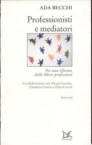 Professionisti e mediatori riflessioni per la riforma degli ordinamenti professionali