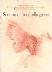 Scrittori di fronte alla guerra. Atti delle Giornate di studio (Roma, 7-8 giugno 2002)