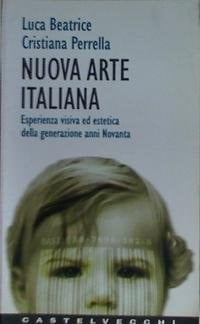 Nuova arte italiana: Esperienza visiva ed estetica della generazione anni Novanta (Contatti) (Italian Edition)
