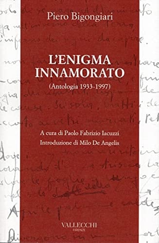 L'enigma innamorato e altre poesie (antologia 1933-1997)