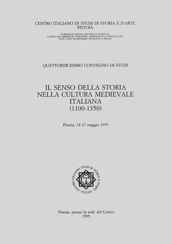 Il Senso Della Storia Nella Cultura Medievale Italiana (1110-1350) (Centro Italiano Di Studi Di Storia E D'Arte - Pistoia. Atti) (Italian Edition)