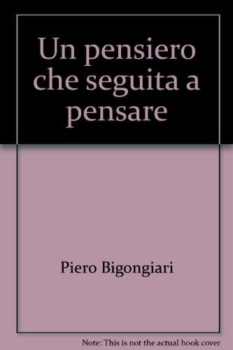 Un pensiero che seguita a pensare: giornale 1933-1997