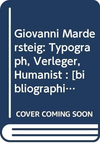 Giovanni Mardersteig Typograph, Verleger, Humanist : [bibliographisch-dokumentarischer Katalog zur Ausstellung im Gutenberg-Museum Mainz, 23. Juni-12. August 1990].