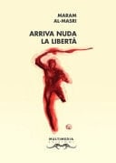 Arriva nuda la libertà. Testo italiano e arabo