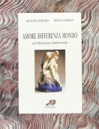 Amore differenza mondo un'educazione sentimentale