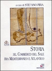 Storia del commercio del sale tra Mediterraneo e Atlantico (Agorà) (Italian Edition)