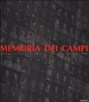 Memoria dei campi fotografie dei campi di concentramento e di sterminio nazisti (1933-1999)