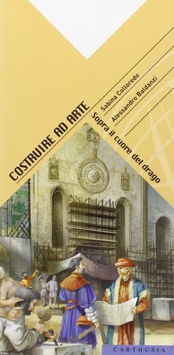 Costruire ad arte. Sopra il cuore del drago