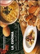La cucina delle nostre valli. 103 ricette creative nel rispetto delle tradizioni trentine
