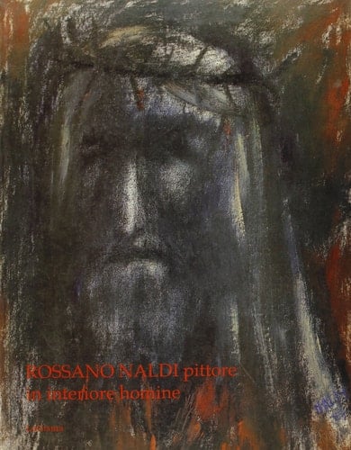 Rossano Naldi pittore in interiore homine