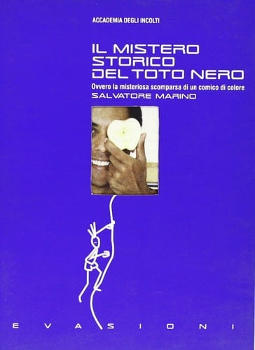 Il mistero storico del toto nero ovvero la misteriosa scomparsa di un comico di colore