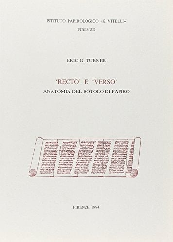 "Recto" e "Verso" anatomia del rotolo di papiro