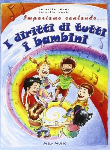 Impariamo cantando... i diritti di tutti i bambini. Con CD Audio