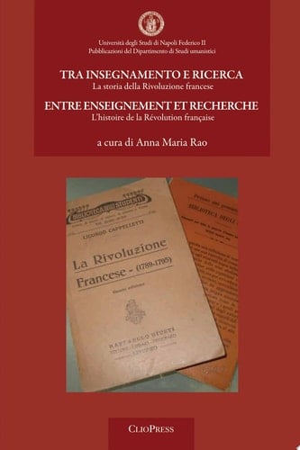Tra insegnamento e ricerca. Entre enseignement et recherche: La storia della Rivoluzione francese : L'histoire de la Révolution française
