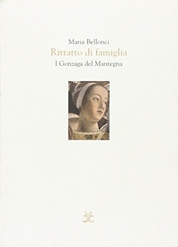 Ritratto di famiglia i Gonzaga del Mantegna