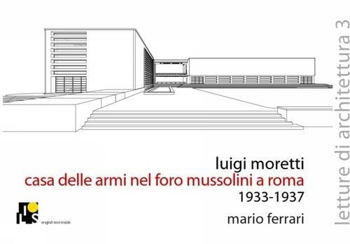 Luigi Moretti. Fencing Academy in the Mussolini's Forum, Rome 1933-1937