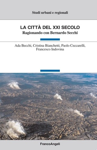 La città del XXI secolo. Ragionando con Bernardo Secchi