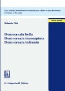 Democrazia bella. Democrazia incompiuta. Democrazia infranta