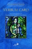"Verbum caro" miscellanea offerta a sua em. il card. Gianfranco Ravasi in occasione del suo 80o genetliaco
