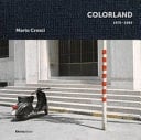 Mario Cresci. Colorland 1975-1983. Ediz. Inglese