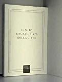 Il mito situazionista della città