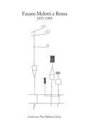 Fausto Melotti e Roma 1937-1985