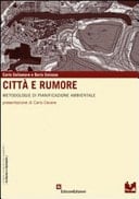 Città e rumore. Metodologie di pianificazione ambientale. Con CD-ROM