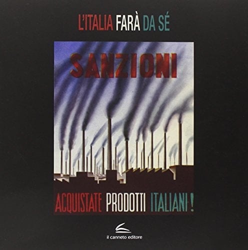 L'Italia farà da sé propaganda, moda e società negli anni dell'autarchia