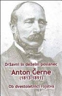 Državni in deželni poslanec Anton Černe (1813-1891) ob dvestoletnici rojstva