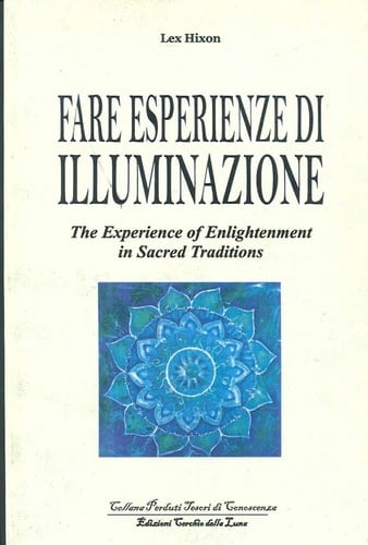 Fare esperienze di meditazione-The experience of enlightenment in sacred traditions