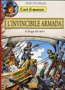 L'invincibile armada. Il drago dei mari. Cori il mozzo