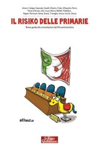 Il risiko delle primarie: Breve guida alle consultazioni del Pd-centrosinistra (Italian Edition)