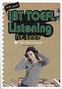 IBT TOEFL LISTENING FOR JUNIOR 3 : HIGH INTERMEDIATE(HIGH SCORE)(CD3)