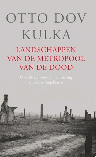 Landschappen van de metropool van de dood Over de grenzen van herinnering en verbeeldingskracht