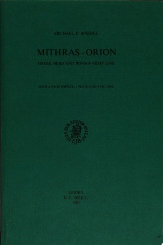 Mithras-Orion Greek Hero and Roman Army God