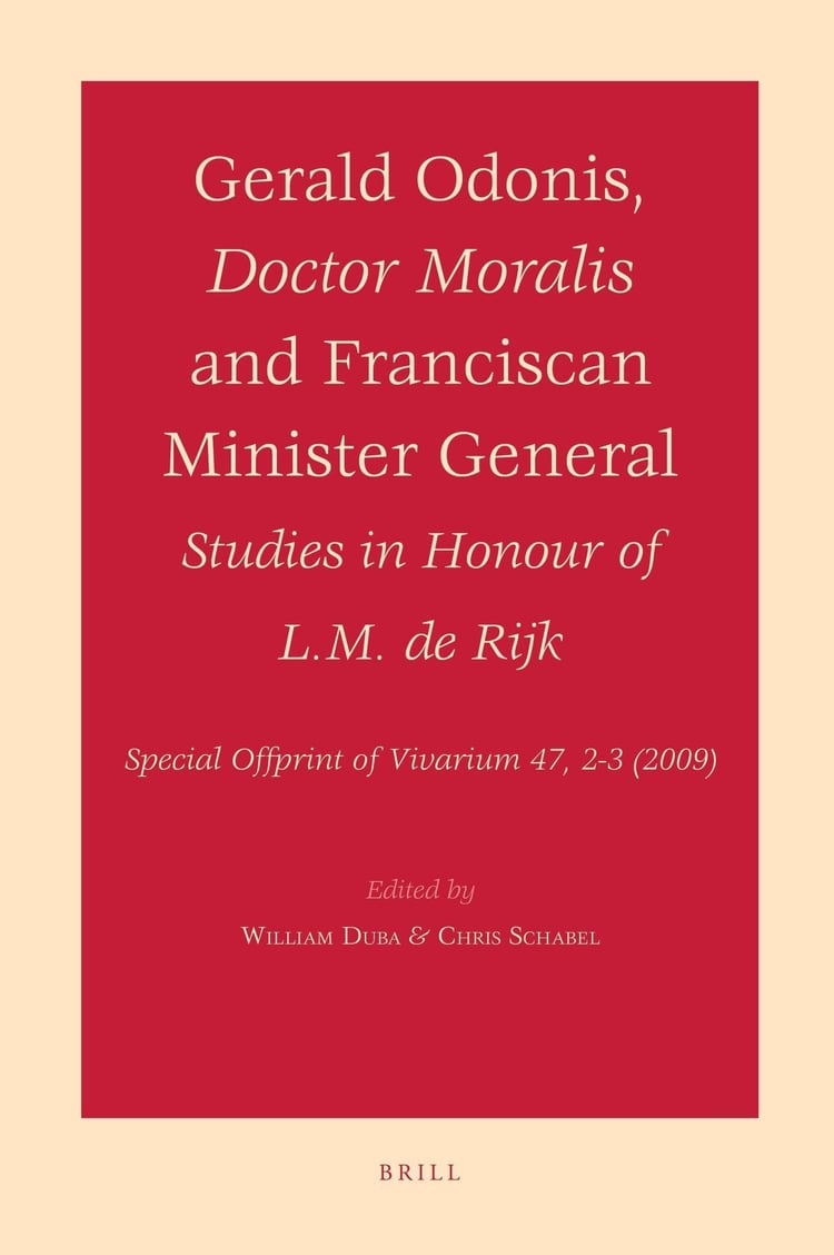 Gerald Odonis, Doctor Moralis and Franciscan Minister General Studies in Honour of L. M. de Rijk