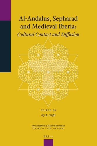 Al-Andalus, Sepharad and Medieval Iberia Cultural Contact and Diffusion