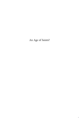 An Age of Saints? Power, Conflict and Dissent in Early Medieval Christianity