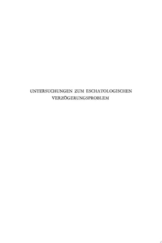 Untersuchungen zum eschatologischen Verzögerungsproblem auf Grund der spätjüdisch-urchristlichen Geschichte von Habakuk 2,2 ff