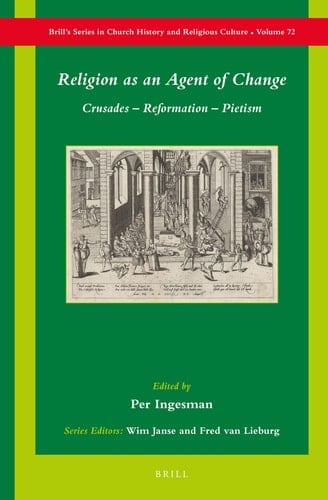 Religion as an Agent of Change Crusades - Reformation - Pietism