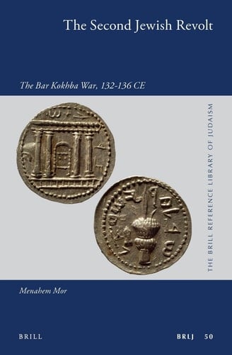 The Second Jewish Revolt The Bar Kokhba War, 132-136 CE