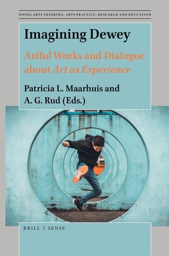 Imagining Dewey Artful Works and Dialogue about Art as Experience