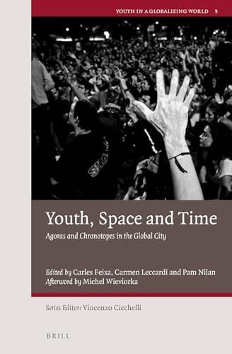 Youth, Space and Time Agoras and Chronotopes in the Global City