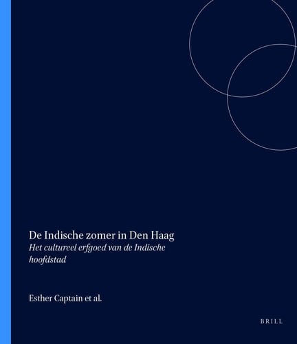 De Indische zomer in Den Haag - Het cultureel erfgoed van de Indische hoofdstad