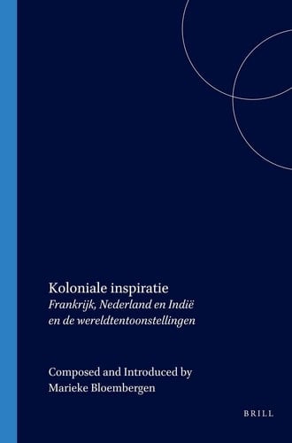 Koloniale inspiratie - Frankrijk, Nederland en Indië en de wereldtentoonstellingen